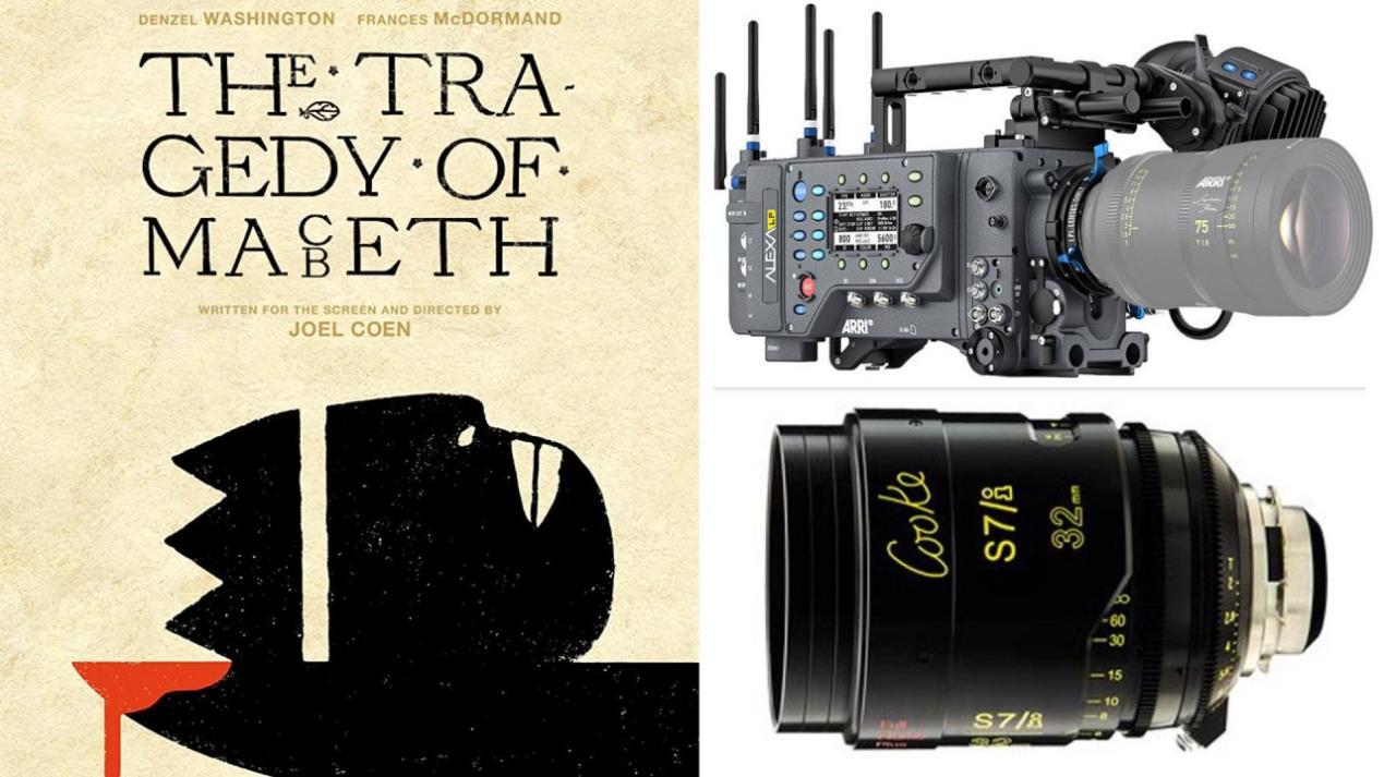 “The Tragedy of Macbeth”: Dir - Joel Coen, DP - Bruno Delbonnel. Cameras - ARRI ALEXA L. Lenses - Cooke S7/i