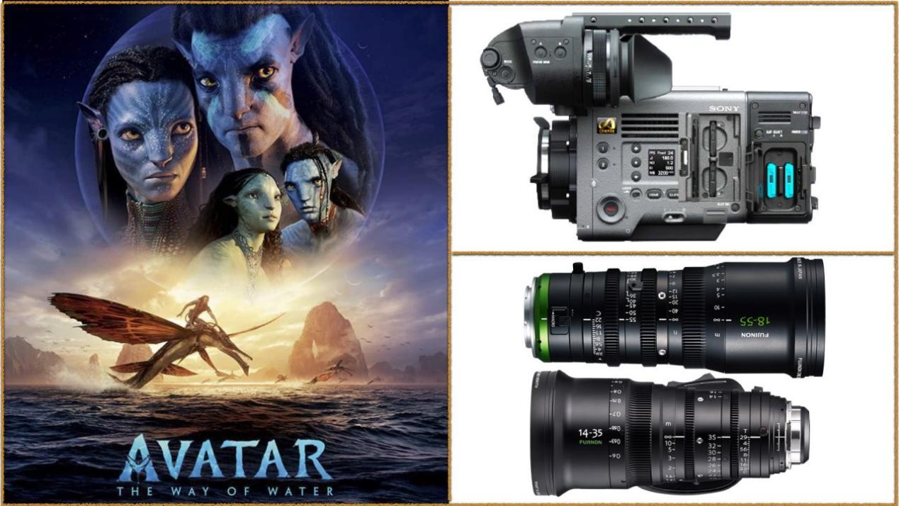 Avatar: The Way of Water: Cameras - Sony VENICE. Lenses- Fujinon MK and Premier Cabrio