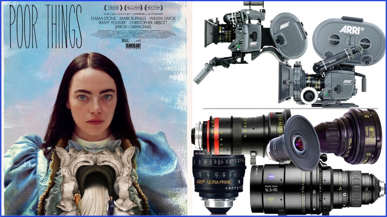 "Poor Things”: DP: Robbie Ryan, BSC, ISC. Cameras: ARRICAM LT/ST. Lenses: Optex Super Cine, ARRI/Zeiss Master Zoom, ARRI Ultra Prime, TLS Petzval, Angenieux Optimo Lenses